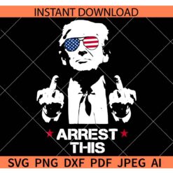 Trump Arrest This SVG, Funny Trump Arrest This SVG