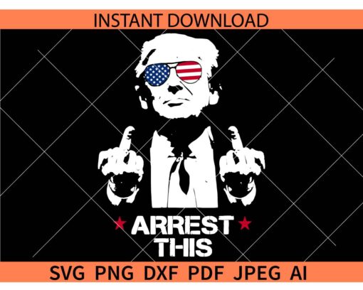 Trump Arrest This SVG, Funny Trump Arrest This SVG