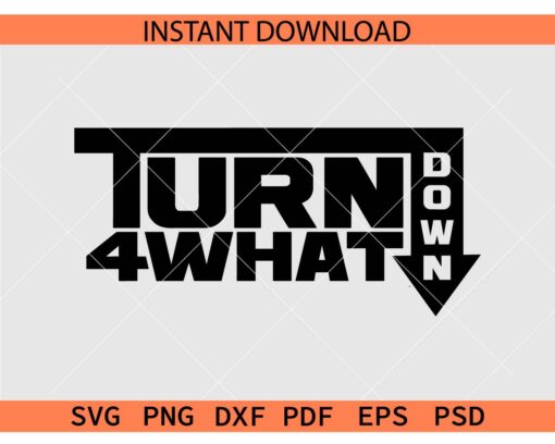 Turn Down 4 What SVG, Turn down for Walt SVG