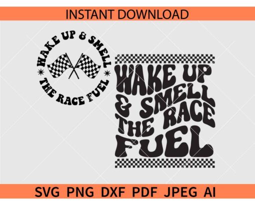 Wake up and smell the Race Fuel Retro Wavy Text SVG, Retro Wake up and smell the Race Fuel SVG