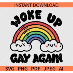 Woke Up Gay Again Rainbow SVG