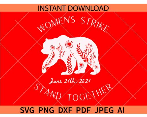 Woman's Strike Stand Together Bear SVG, Woman's Strike June 24th 2024 Bear SVG