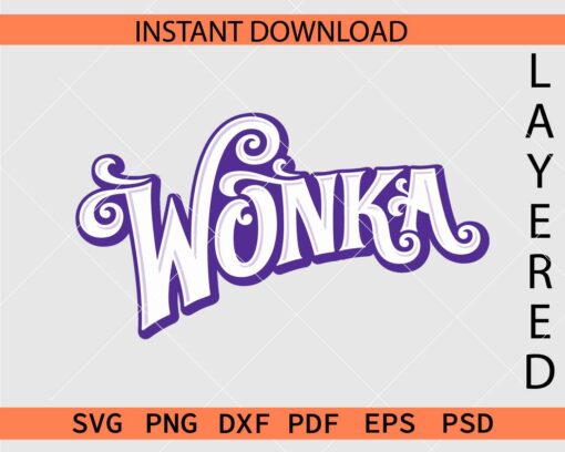 Wonka Layered SVG, Wonka Chocolate Factory SVG