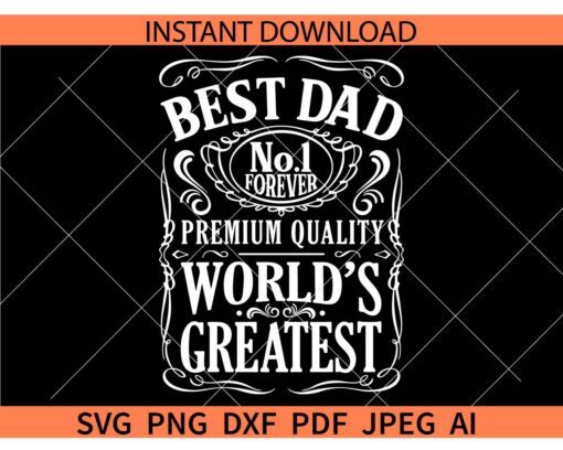 World's Greatest Best Dad SVG, Best Dad Forever SVG, No 1 Best Dad SVG