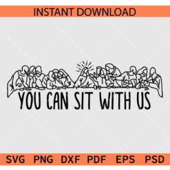 You can't sit with us Jesus SVG, Jesus Disciples You Can't sit with us SVG