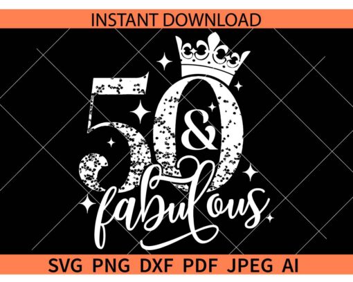 50 And Fabulous SVG, 50th Birthday SVG, 5th Anniversary SVG
