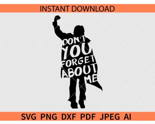 80's movie quote Don't You Forget About Me SVG