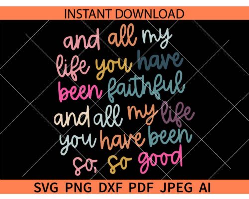 All My Life You Have Been Faithful SVG