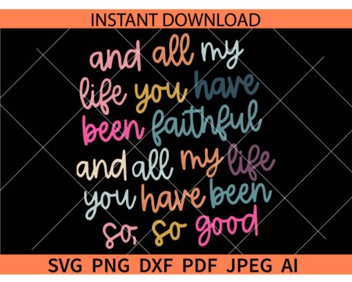 All My Life You Have Been Faithful SVG
