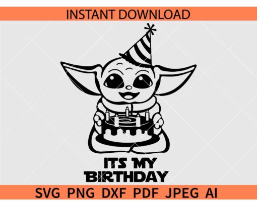 Baby Yoda Birthday SVG, Baby Yoda with Birthday Cake SVG, Its my birthday Baby Yoda SVG