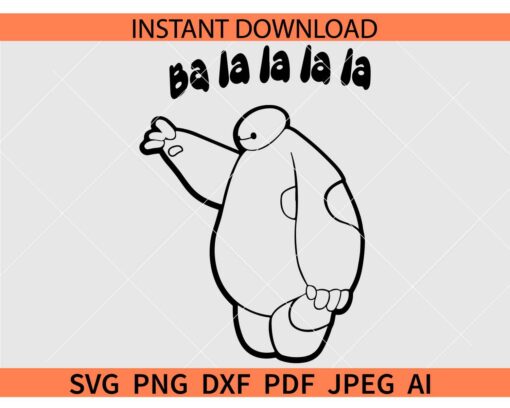 Baymax ba la la la la SVG, Big Hero ba la la la la SVG