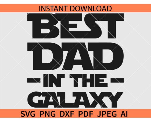 Best Dad In The Galaxy SVG