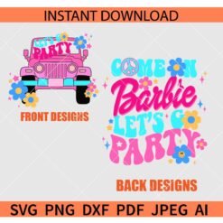 Come On Barbie Lets Go Party retro SVG, Come On Barbie Lets Go Party Jeep SVG