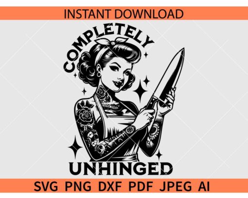 Completely Unhinged Retro Woman SVG, Floral Retro Housewife Completely Unhinged SVG