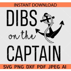 Dibs On The Captain Anchor SVG, Dibs On The Captain SVG DXF PNG