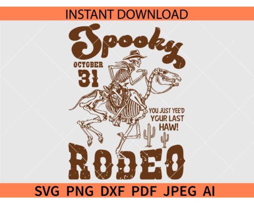 Distressed Spooky Rodeo SVG, You Just Yeed your Last Haw Rodeo SVG, October 31 Spooky Rodeo SVG