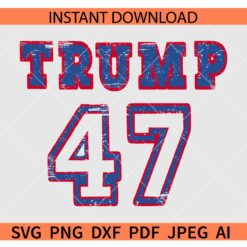 Distressed Trump 47 SVG, Grunge Trump 47 SVG