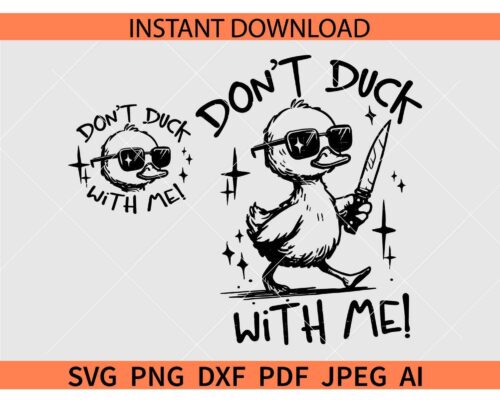 Don't Duck With Me SVG, Don't Duck With Me Duck with Knife SVG