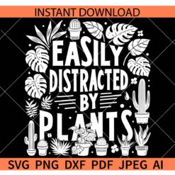 Easily Distracted By Plants SVG, Cactus Easily Distracted By Plants SVG