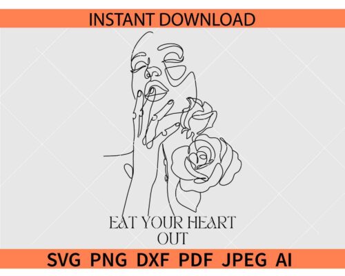 Eat your heart out Beauty SVG, Beautiful Woman Eat your heart out SVG