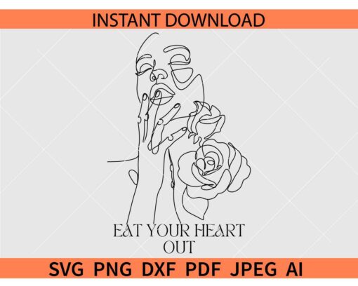 Eat your heart out Beauty SVG, Beautiful Woman Eat your heart out SVG