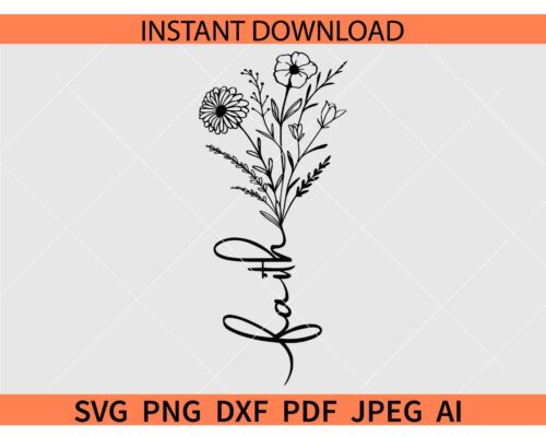 Faith wildflower SVG, Wildflower Faith SVG, Floral Faith SVG