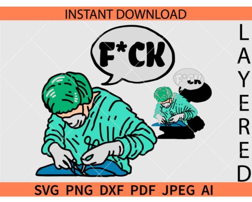 Fck surgeon SVG, Surgeon Doing Operation SVG, Surgeon Doctor SVG