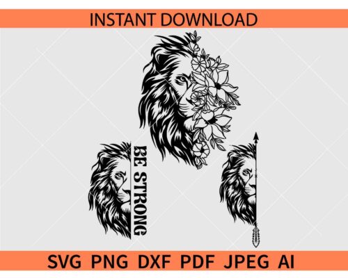 Floral Lion Face SVG, Lion Face Be Strong SVG, Half Lion Face SVG, Lion Face Flowers SVG