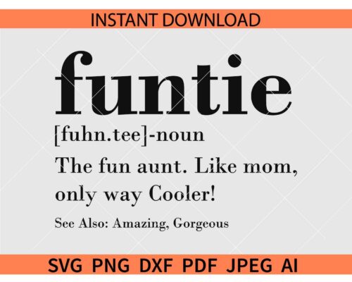 Funtie definition SVG, The fun aunt like mom only way cooler SVG