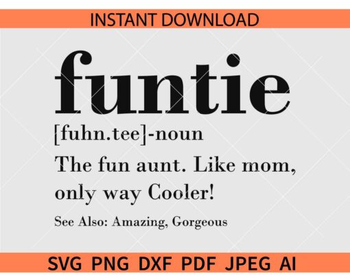Funtie definition SVG, The fun aunt like mom only way cooler SVG