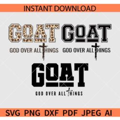 G.O.A.T God Over All Things SVG Bundle, G.O.A.T God Over All Things Leopard Print SVG, G.O.A.T Faith SVG