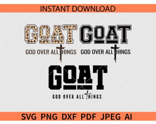 G.O.A.T God Over All Things SVG Bundle, G.O.A.T God Over All Things Leopard Print SVG, G.O.A.T Faith SVG
