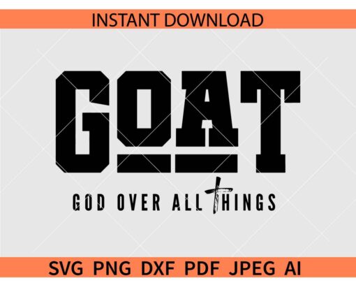 God over all things SVG, GOAT God over all things SVG