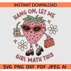 Hang On Let Me Girl Math This SVG