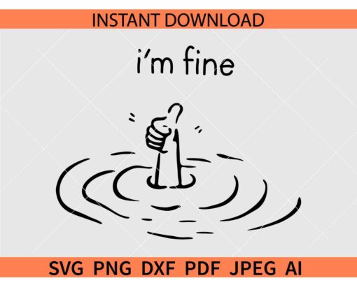 I'm fine SVG, I'm fine Drowning Hand SVG