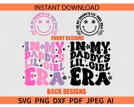In My Daddy's Lil' Girl Era SVG, In My Daddy's Lil' Girl Era Retro Text SVG, In My Daddy's Lil' Girl Era Smile SVG