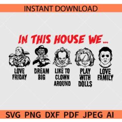 In This House Horror Characters SVG, Halloween Horror Movie Characters SVG