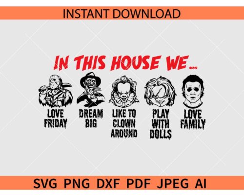 In This House Horror Characters SVG, Halloween Horror Movie Characters SVG