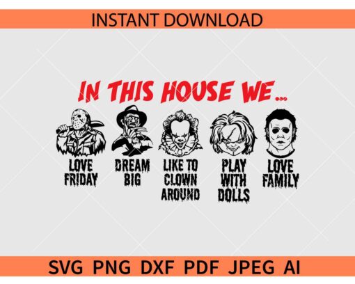 In This House Horror Characters SVG, Halloween Horror Movie Characters SVG