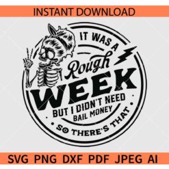 It Was A Rough Week But I Didn't Need Bail Money So There's That SVG