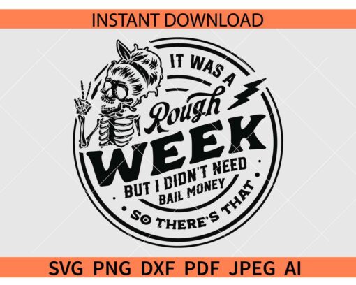 It Was A Rough Week But I Didn't Need Bail Money So There's That SVG