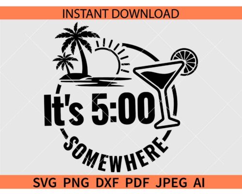 Its 5 O'clock Somewhere SVG, Beach Its 5 O'clock Somewhere SVG