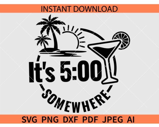 Its 5 O'clock Somewhere SVG, Beach Its 5 O'clock Somewhere SVG