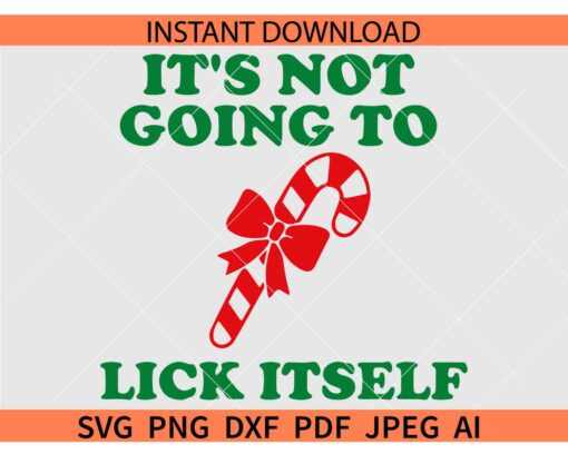 Its not going to lick itself candy cane SVG, Candy Cane with Bow Adult Humor SVG