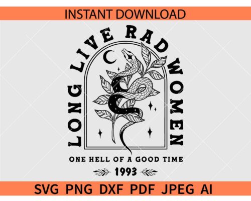 Long Live Rad Women SVG, One Hell of a good time 1993 SVG