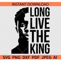 Long live the king Wakanda SVG, Black Panther Long live the king SVG