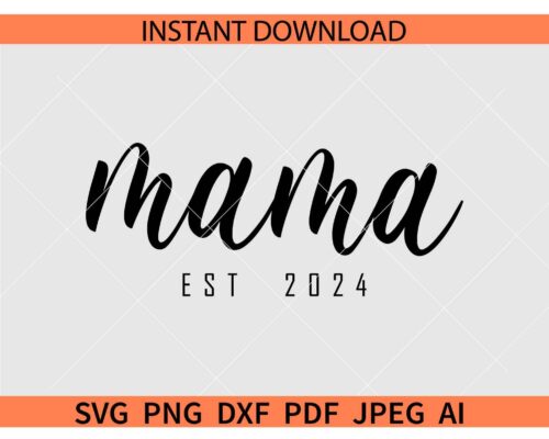 Mama Est 2024 SVG, Mama Established 2024 SVG