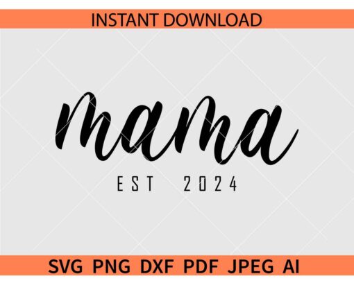 Mama Est 2024 SVG, Mama Established 2024 SVG