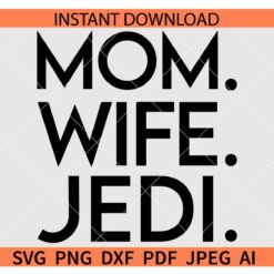 Mom wife Jedi SVG, Jedi Mom wife SVG