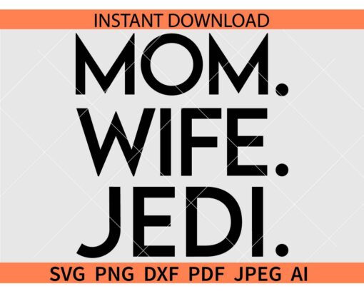 Mom wife Jedi SVG, Jedi Mom wife SVG